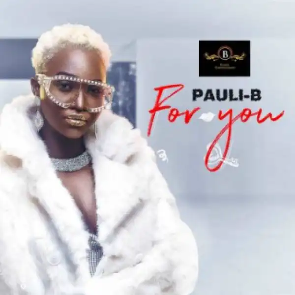 Pauli B - For You (Prod by itzCJ)